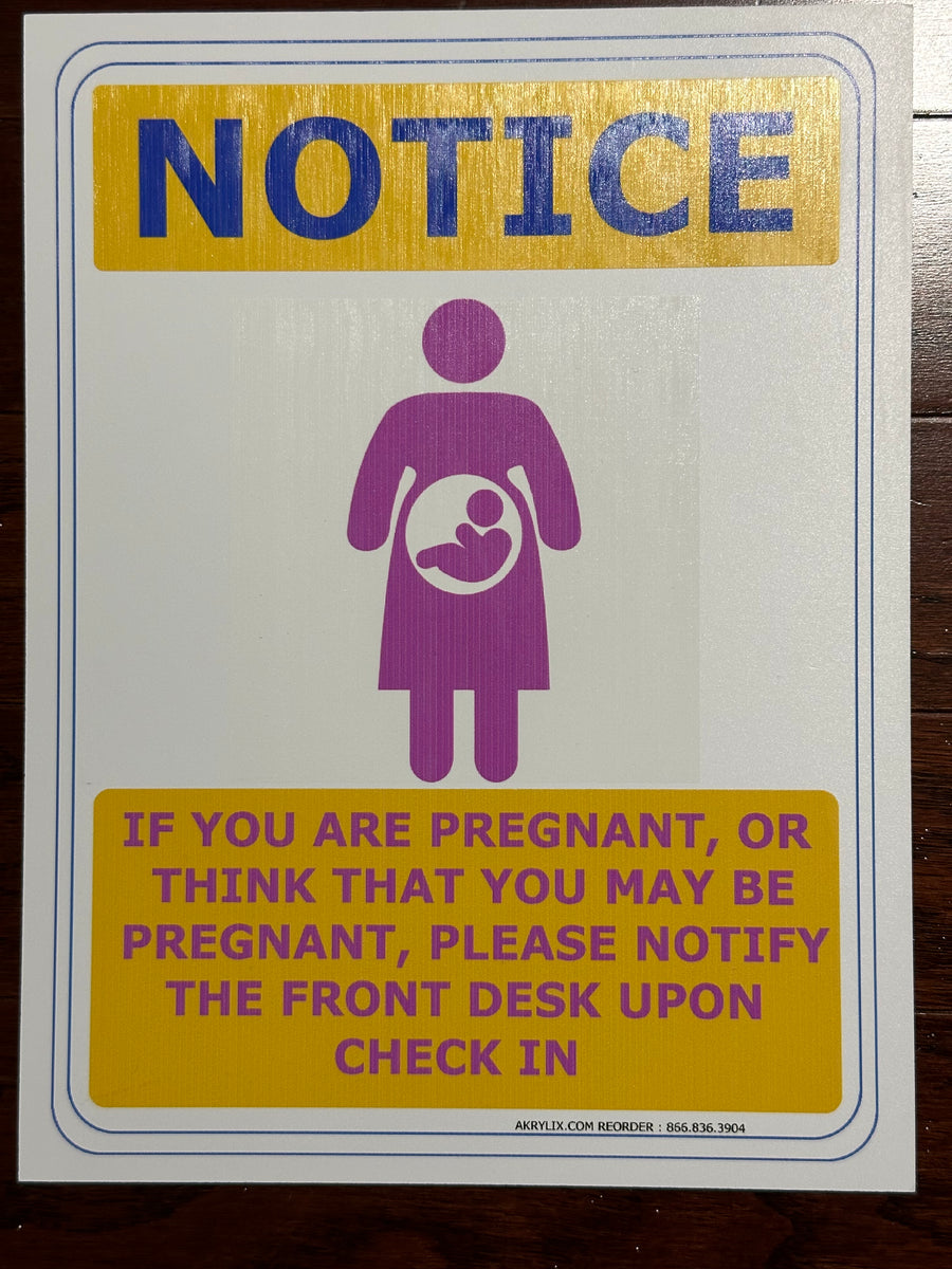 Notice If You Are Pregnant or Think That You May Be Pregnant Please Notify the Front Desk Upon Check In Vertical Icon Sign (English & Spanish)