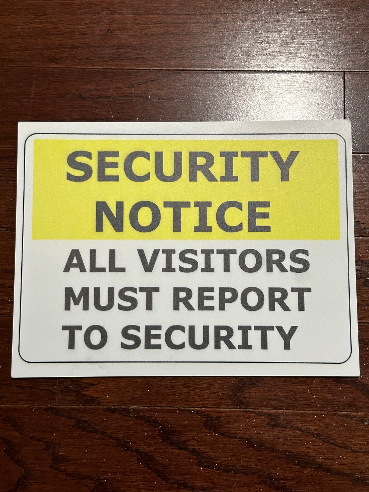 Security Notice All Visitors Must Report to Security Sign